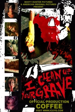 Poster I Clean Up Your Grave