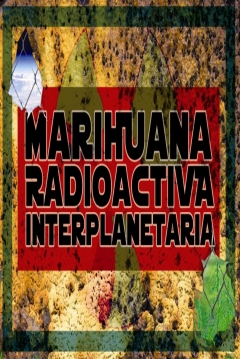 Poster Marihuana Radioactiva Interplanetaria