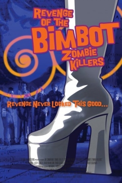 Poster Revenge of the Bimbot Zombie Killers