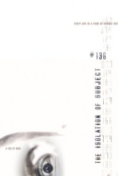 Poster The Isolation of Subject #136