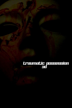 Poster Traumatic Possession 3D: The Tape