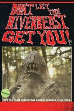Poster Don't Let the Riverbeast Get You!