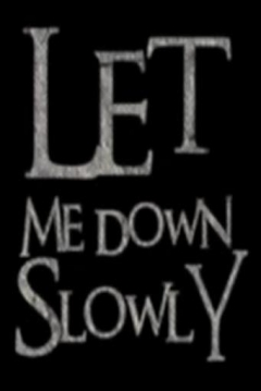 Poster Let me down Slowly