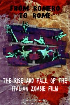 Ficha From Romero to Rome: The Rise and Fall of the Italian Zombie Movie