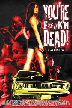 Poster You're Fuck'n Dead!