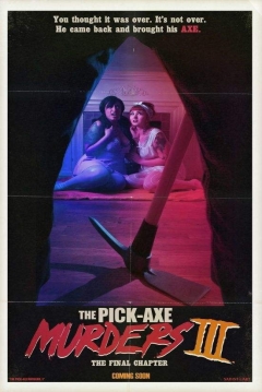 Poster The Pick-Axe Murders Part III: The Final Chapter
