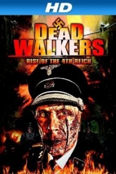 Poster Dead Walkers: Rise of the 4th Reich