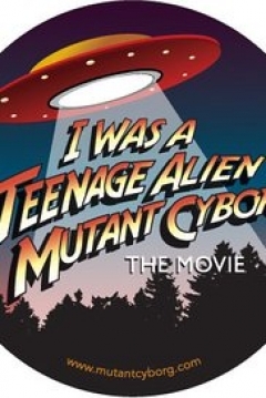 Poster I Was a Teenage Alien Mutant Cyborg