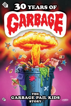 Poster 30 Years of Garbage: The Garbage Pail Kids Story