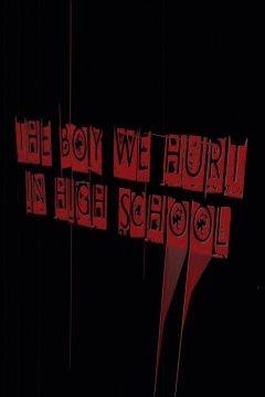 Poster The Boy We Hurt in High School