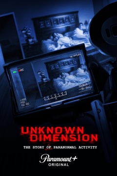 Poster Unknown Dimension: The story of Paranormal Activity