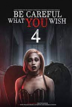 Poster Be Careful what you Wish 4