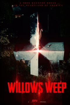Poster Willows Weep - A True Haunted House in the Heartland of America