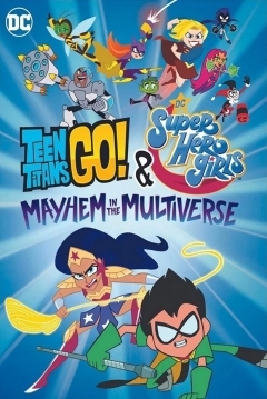 Poster ¡Los jóvenes titanes van! y DC Super Hero Girls: caos en el multiverso
