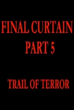 Poster Final Curtain Part 5 - Trail of Terror