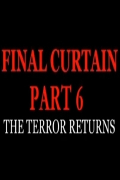 Poster Final Curtain Part 6 - The Terror Returns