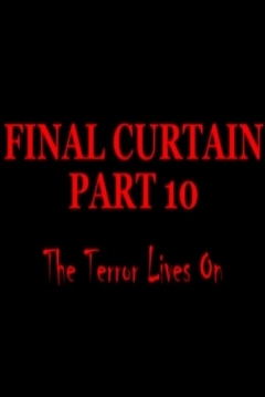 Poster Final Curtain Part 10 - The Terror Lives On