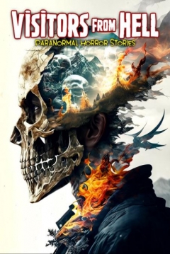Poster Visitors from Hell: Paranormal Horror Stories