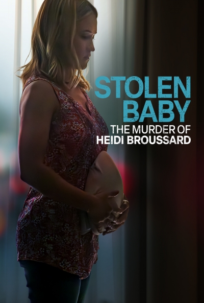 Poster Stolen Baby: The murder of Heidi Broussard