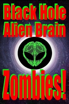 Poster Black Hole Alien Brain Zombies!