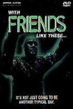Poster With Friends Like These...
