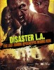 Disaster L.A.: The Last Zombie Apocalypse Begins Here