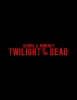 Twilight of the Dead