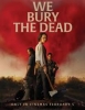 Póster de We Bury the Dead