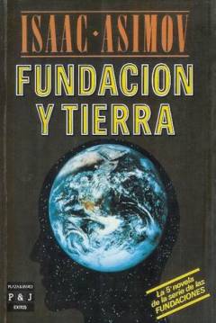 Ficha Saga De La Fundación VI: Fundación Y Tierra