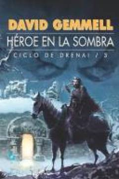Ficha Ciclo de Drenai III: Héroe En La Sombra
