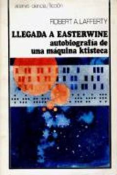 Poster Llegada A Easterwine. Autobiografía De Una Máquina Ktisteca