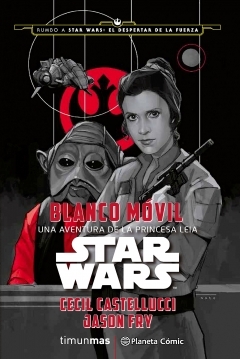 Poster Star Wars: Blanco Móvil: Una aventura de la princesa Leia