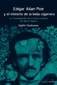 Poster Edgar Allan Poe y el Misterio de la Bella Cigarrera (La Investigación de la Atroz Muerte de Mary Rogers)