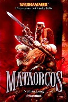 Ficha Warhammer - Las Aventuras De Gotrek Y Félix VIII: Mataorcos