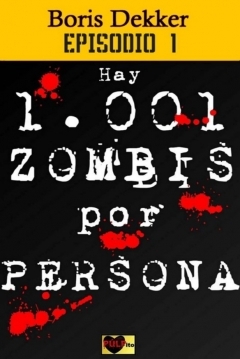 Poster Hay 1001 zombis por persona. Episodio 1