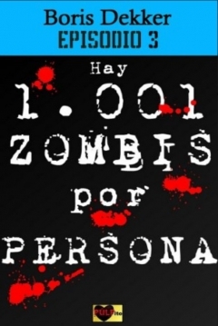 Poster Hay 1001 zombis por persona. Episodio 3