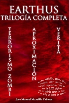 Poster Trilogía Earthus completa: Earthus, Terrorismo Zombi. Earthus, aproximación. Earthus, verità