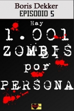 Poster Hay 1001 Zombis por Persona. Episodio 5