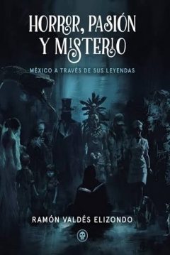 Poster Horror, Pasion y Misterio. Mexico a traves de sus leyendas