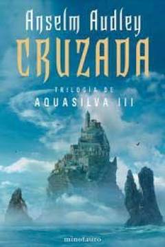 Ficha Trilogía De Aquasilva III: Cruzada
