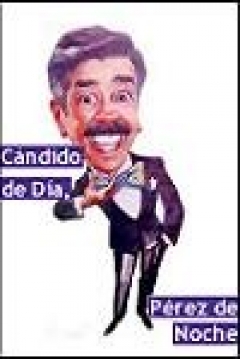 Ficha Cándido de Día, Pérez de Noche