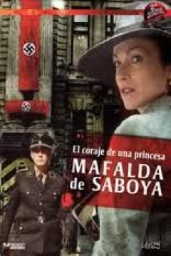 Poster El Coraje de una Princesa: Mafalda de Saboya