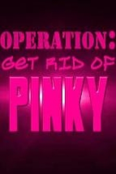 Poster Operation: Get Rid of Pinky