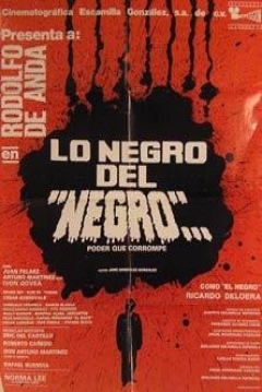 Poster Lo Negro del 'Negro'... (Poder que Corrompe)