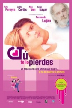 Poster Tú te lo Pierdes