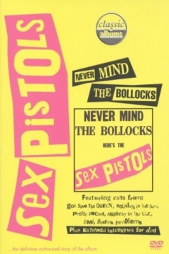 Poster Classic Albums: Never Mind the Bollocks - Sex Pistols