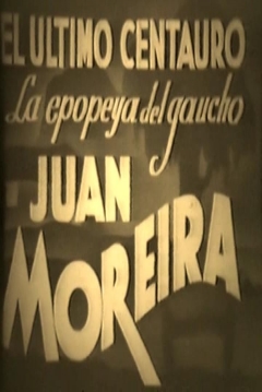 Poster El Último Centauro - La Epopeya del Gaucho Juan Moreira