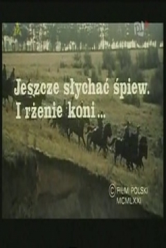 Poster Jeszcze Slychac Spiew i Rzenie Koni