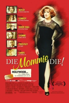 Poster Die, Mommie, Die! 