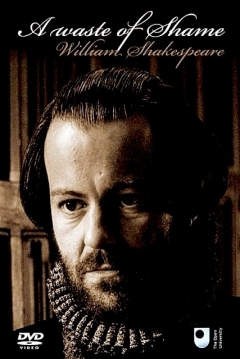 Poster A Waste of Shame: The Mystery of Shakespeare and His Sonnets